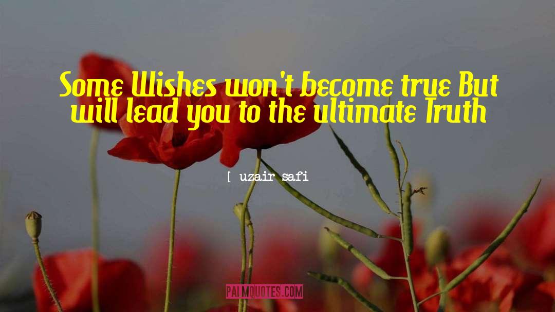 Uzair Safi Quotes: Some Wishes won't become true