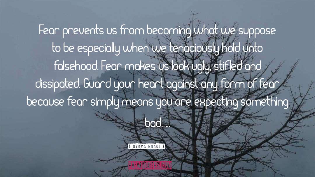 Uzoma Nnadi Quotes: Fear prevents us from becoming