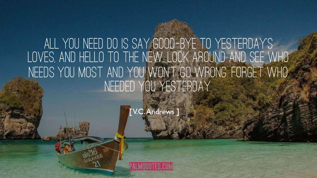 V.C. Andrews Quotes: All you need do is