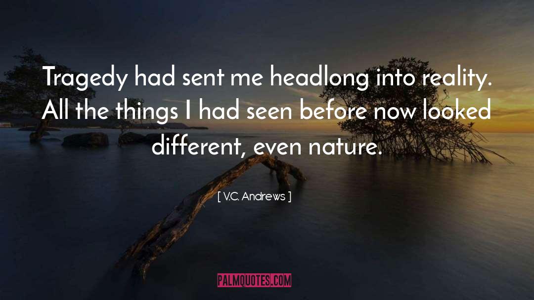 V.C. Andrews Quotes: Tragedy had sent me headlong