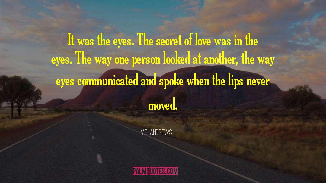 V.C. Andrews Quotes: It was the eyes. The