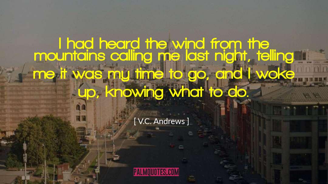 V.C. Andrews Quotes: I had heard the wind