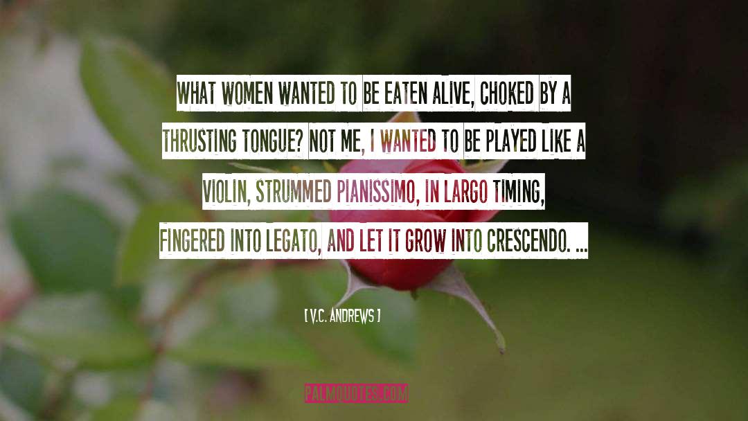 V.C. Andrews Quotes: What women wanted to be