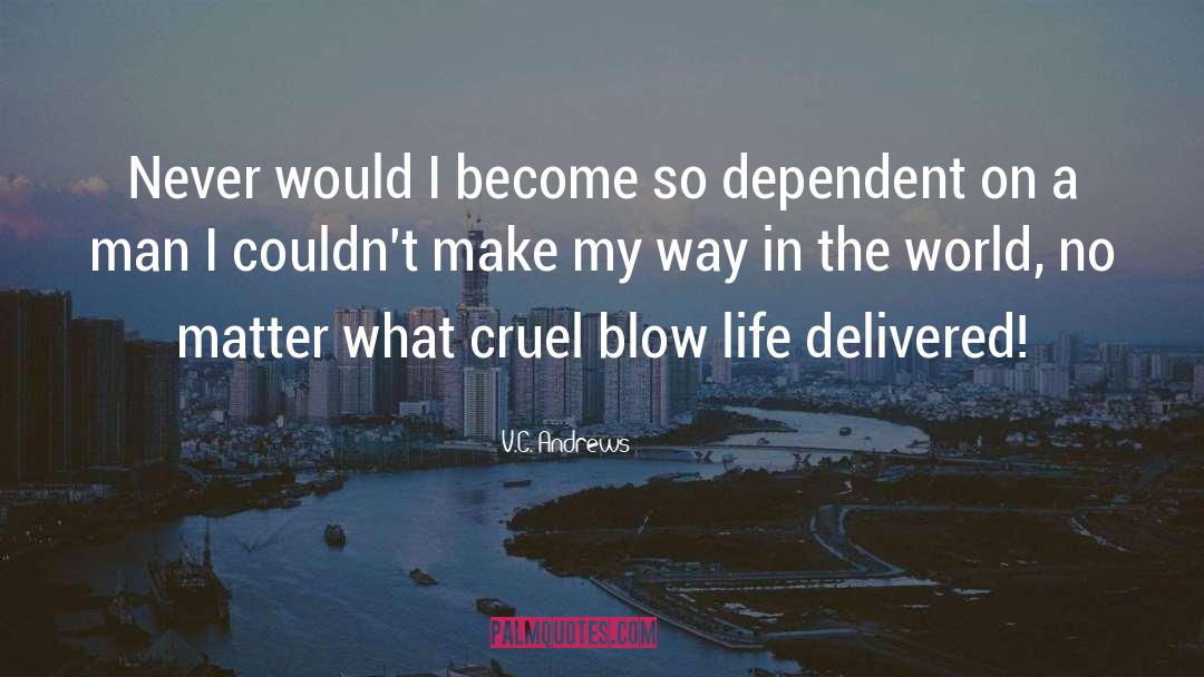 V.C. Andrews Quotes: Never would I become so