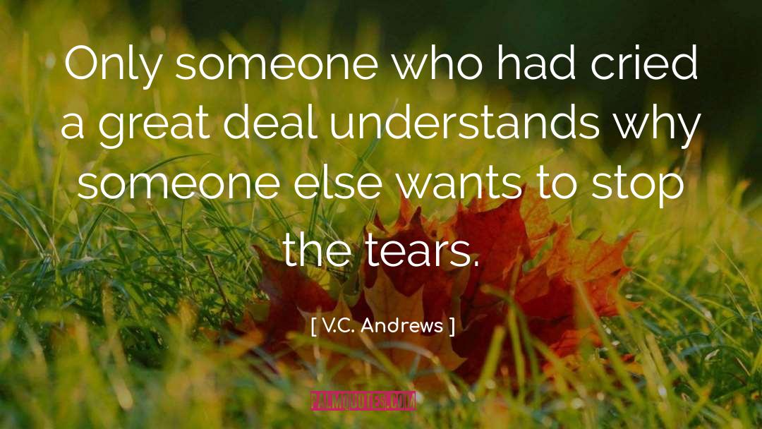 V.C. Andrews Quotes: Only someone who had cried