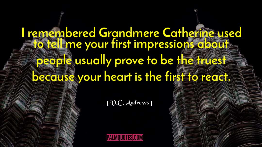 V.C. Andrews Quotes: I remembered Grandmere Catherine used