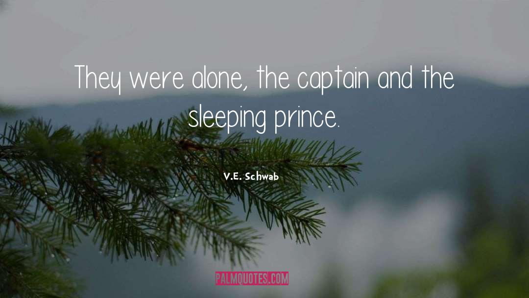 V.E. Schwab Quotes: They were alone, the captain