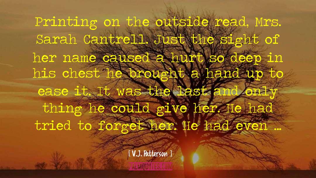 V.J. Patterson Quotes: Printing on the outside read,