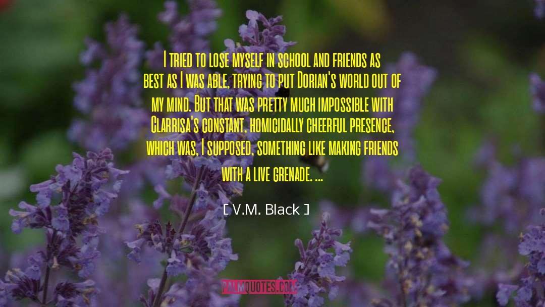 V.M. Black Quotes: I tried to lose myself