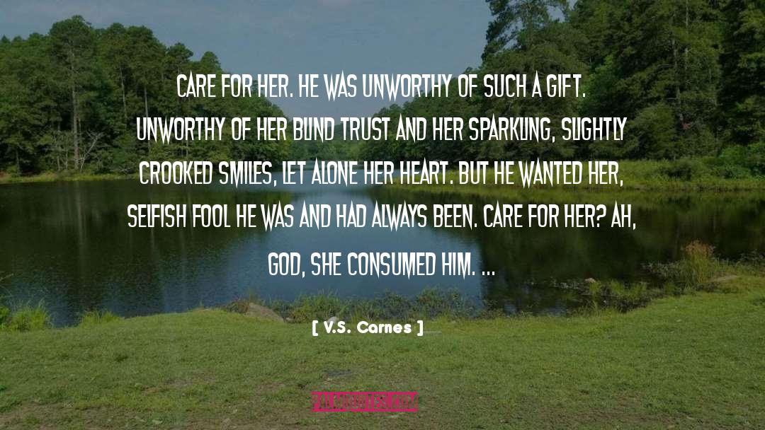 V.S. Carnes Quotes: Care for her. He was