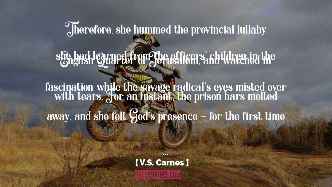 V.S. Carnes Quotes: Therefore, she hummed the provincial