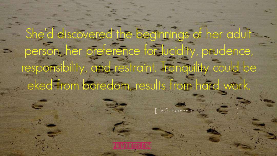 V.S. Kemanis Quotes: She'd discovered the beginnings of