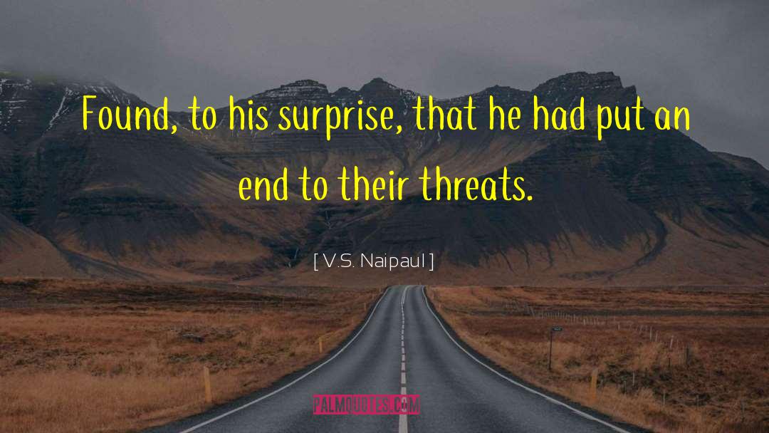 V.S. Naipaul Quotes: Found, to his surprise, that