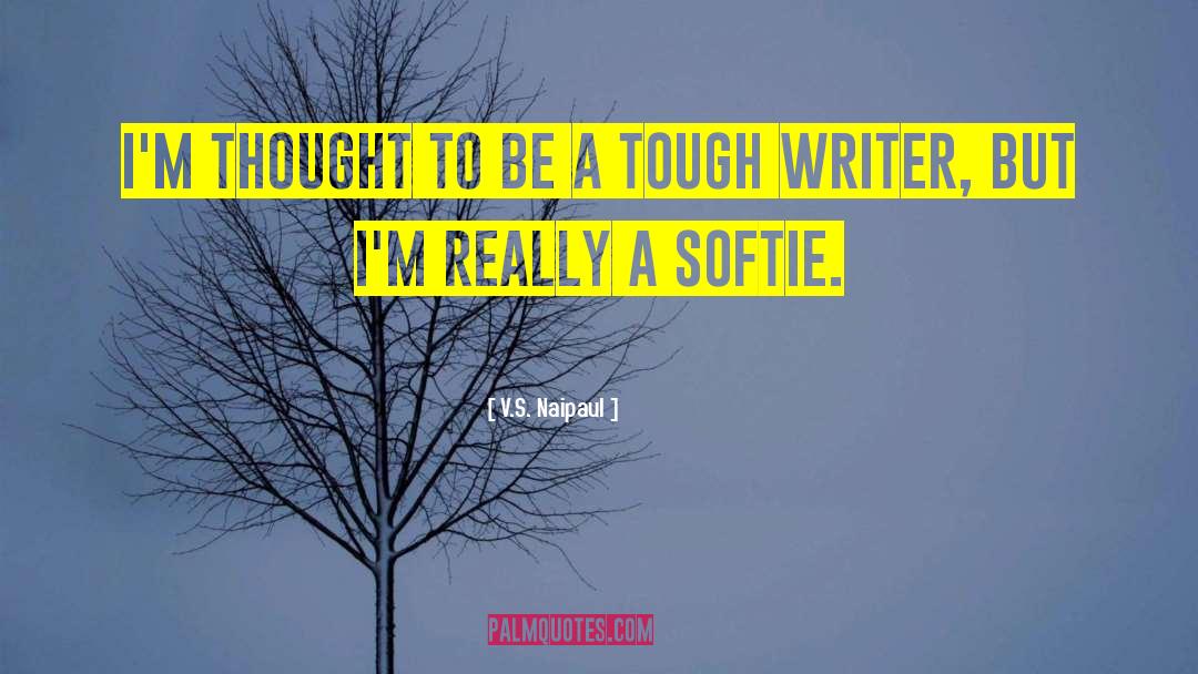 V.S. Naipaul Quotes: I'm thought to be a