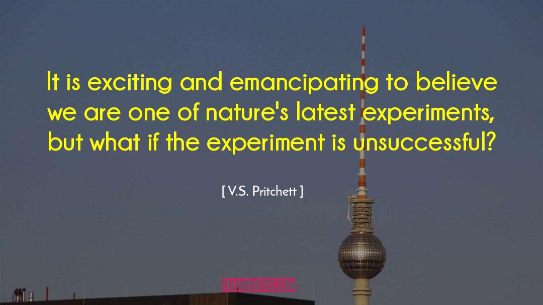 V.S. Pritchett Quotes: It is exciting and emancipating