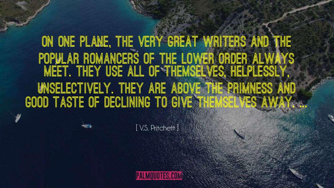 V.S. Pritchett Quotes: On one plane, the very