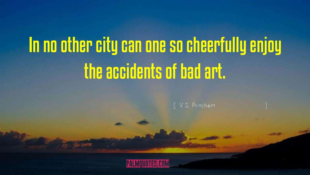 V.S. Pritchett Quotes: In no other city can