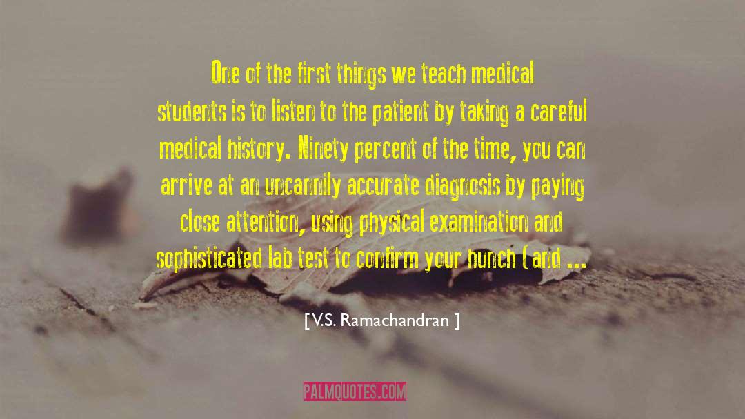 V.S. Ramachandran Quotes: One of the first things