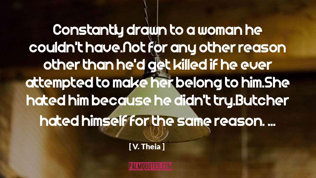 V. Theia Quotes: Constantly drawn to a woman