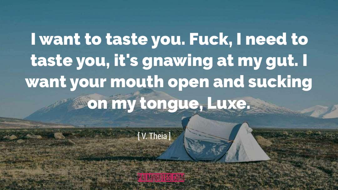 V. Theia Quotes: I want to taste you.