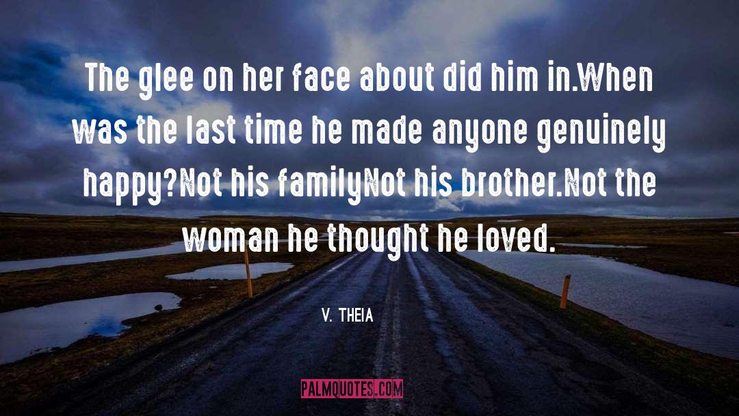 V. Theia Quotes: The glee on her face