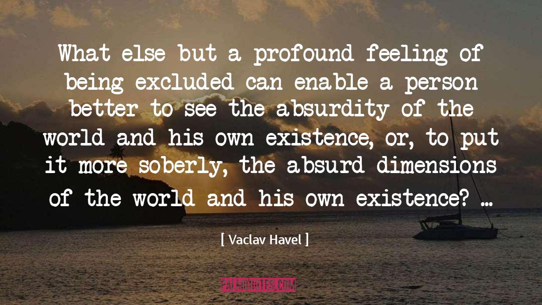 Vaclav Havel Quotes: What else but a profound