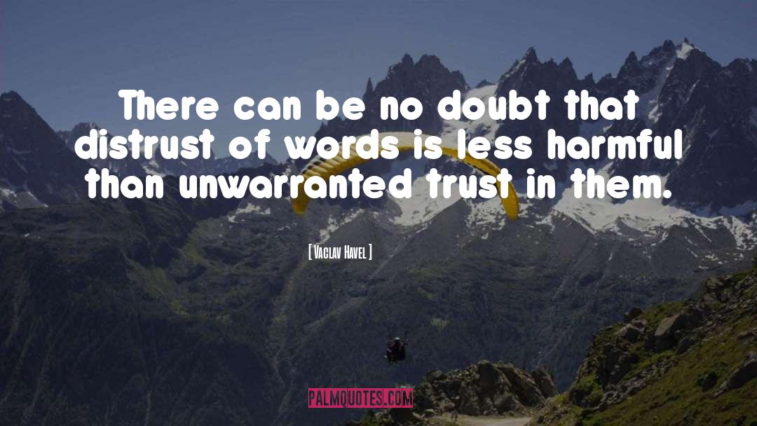 Vaclav Havel Quotes: There can be no doubt