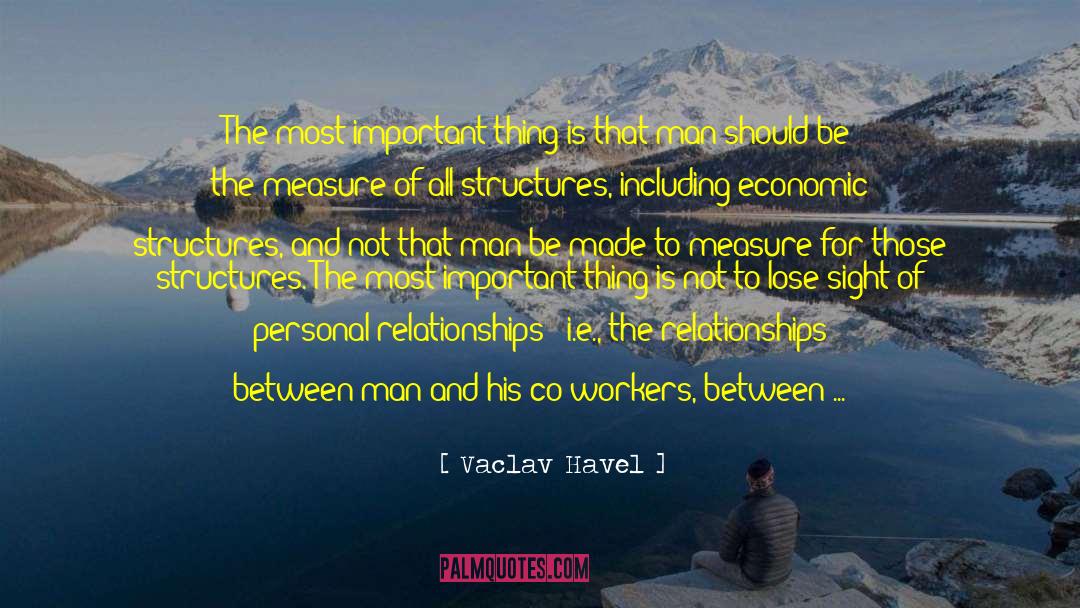 Vaclav Havel Quotes: The most important thing is