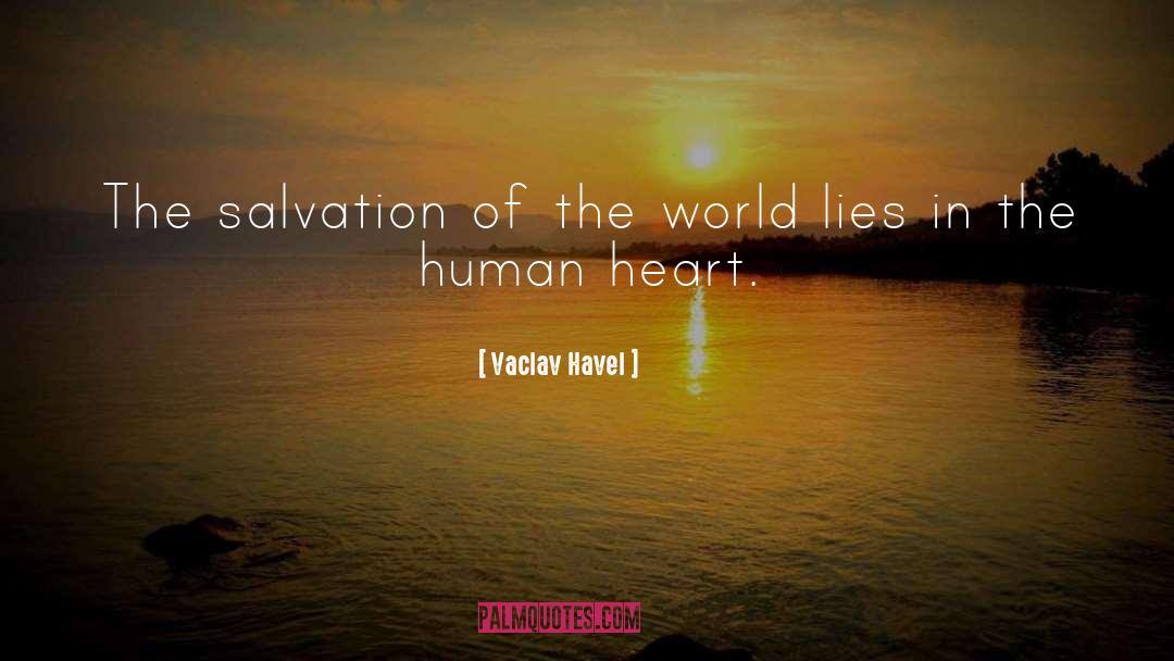 Vaclav Havel Quotes: The salvation of the world