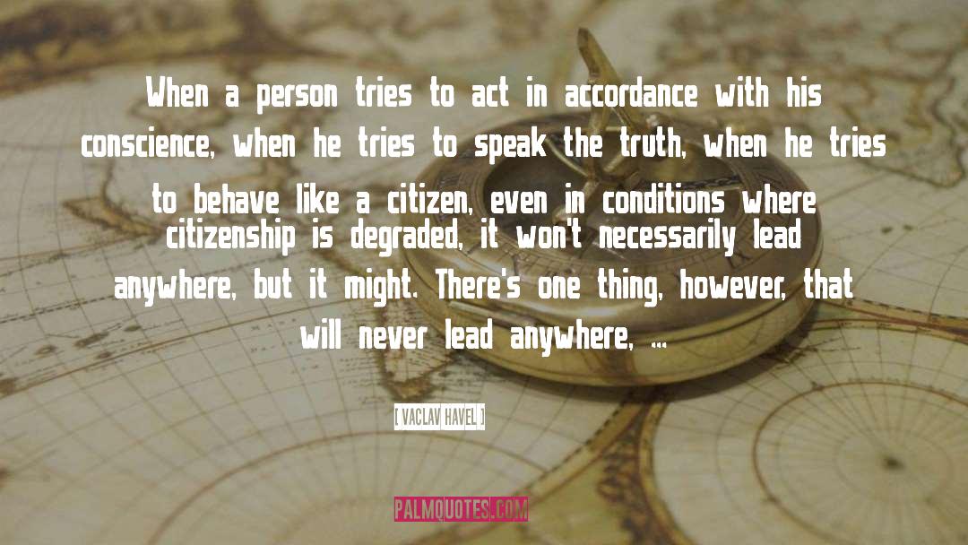 Vaclav Havel Quotes: When a person tries to