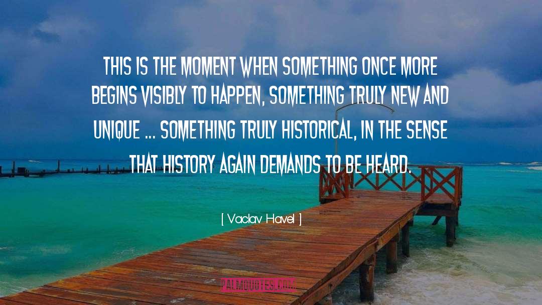 Vaclav Havel Quotes: This is the moment when