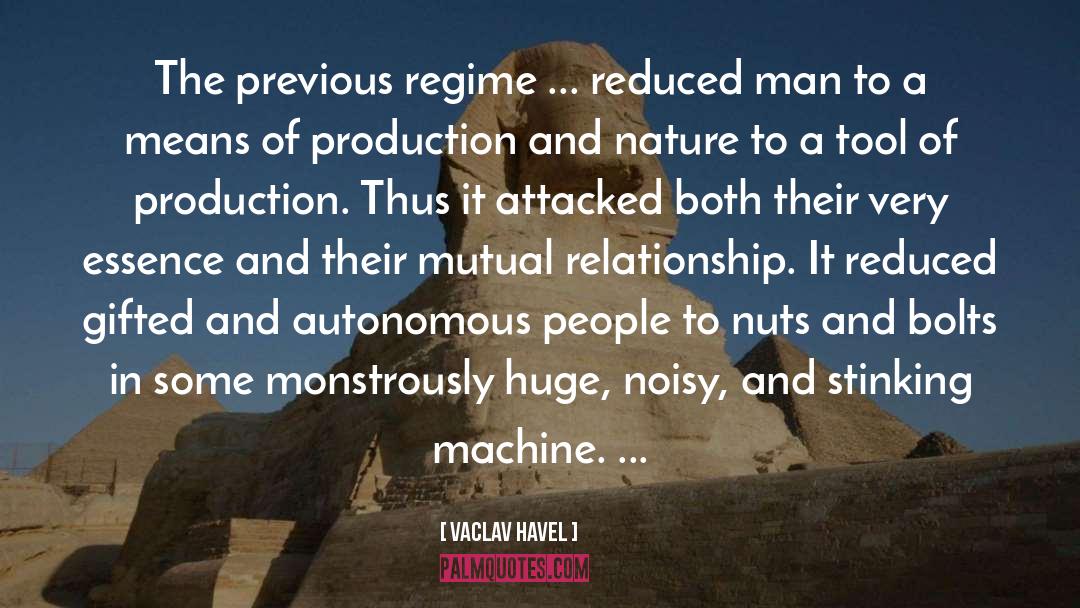 Vaclav Havel Quotes: The previous regime ... reduced