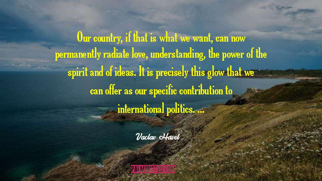 Vaclav Havel Quotes: Our country, if that is