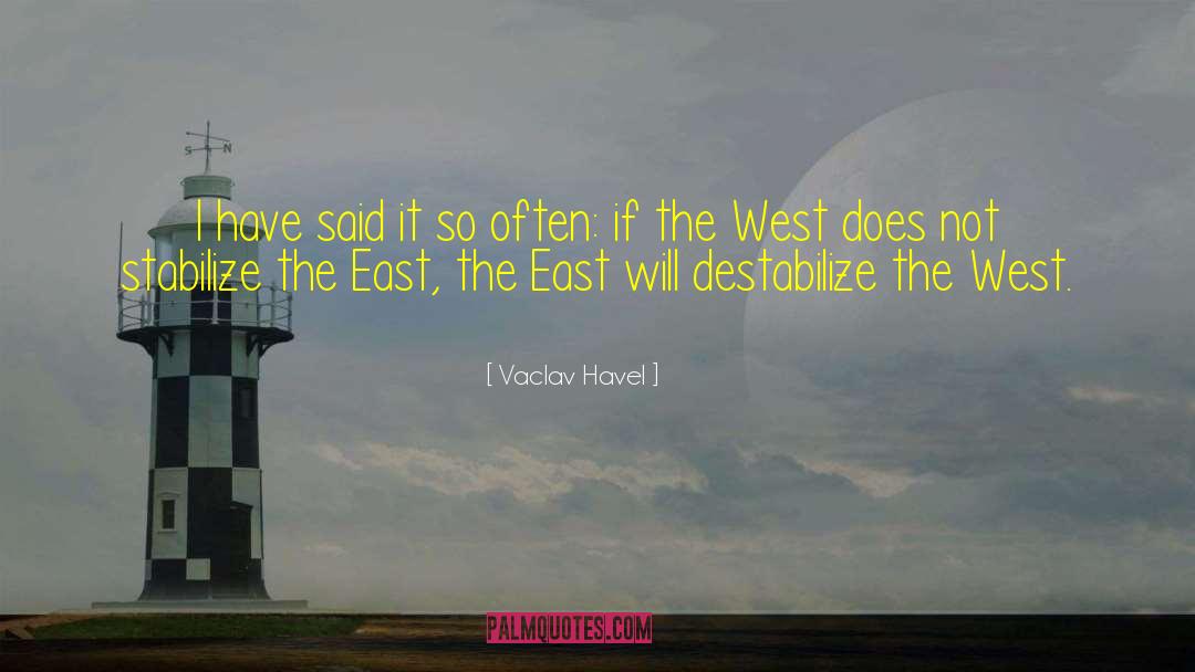 Vaclav Havel Quotes: I have said it so