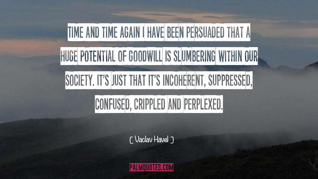 Vaclav Havel Quotes: Time and time again I