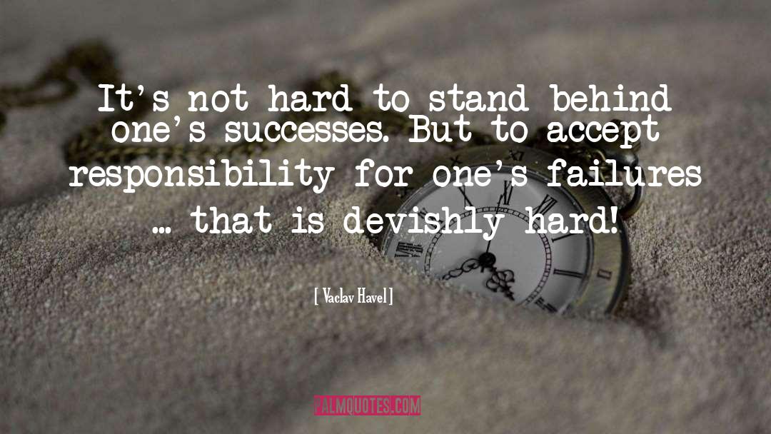 Vaclav Havel Quotes: It's not hard to stand