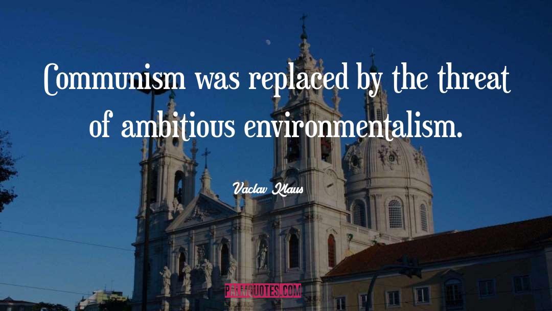 Vaclav Klaus Quotes: Communism was replaced by the