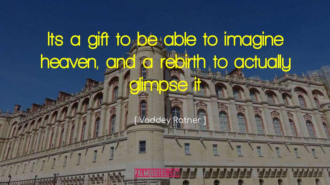 Vaddey Ratner Quotes: It's a gift to be