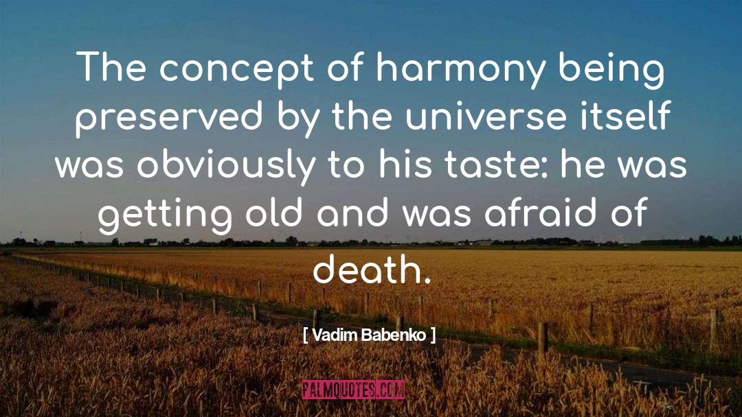 Vadim Babenko Quotes: The concept of harmony being