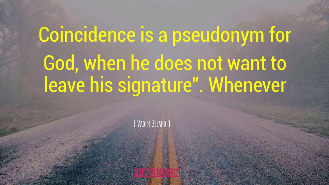 Vadim Zeland Quotes: Coincidence is a pseudonym for