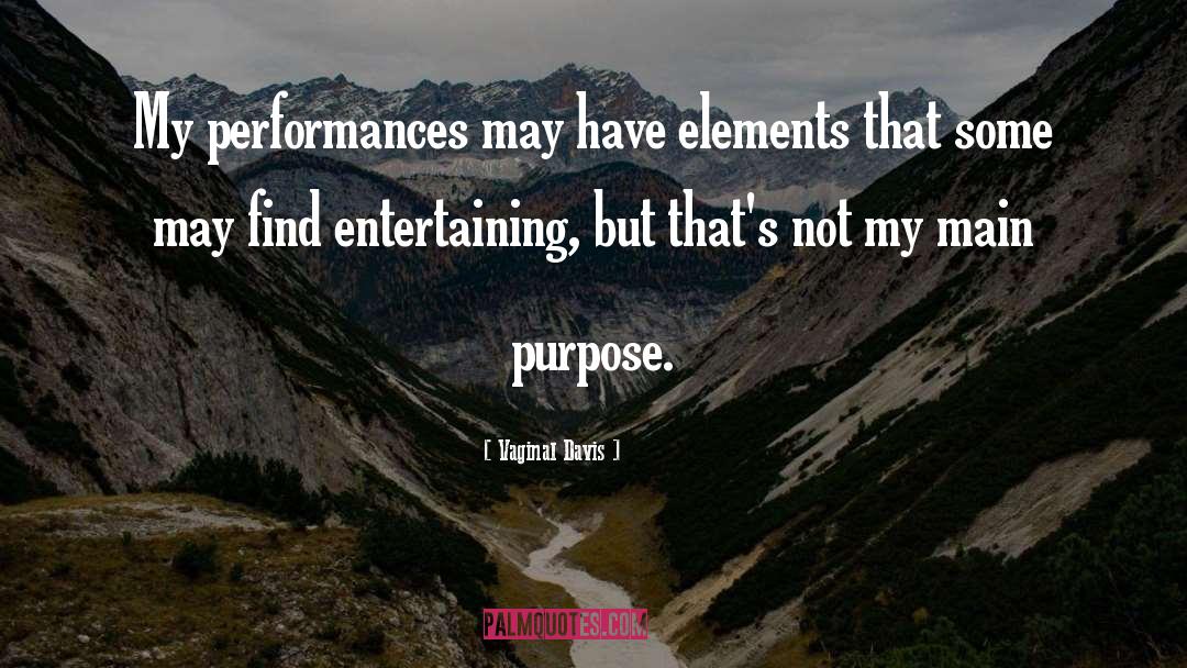 Vaginal Davis Quotes: My performances may have elements