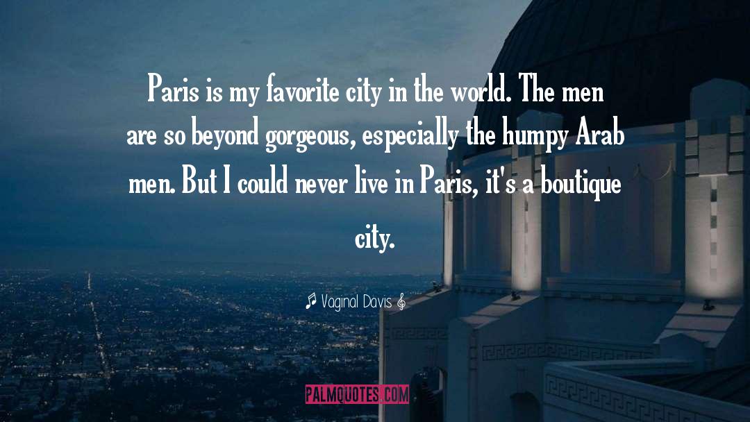 Vaginal Davis Quotes: Paris is my favorite city
