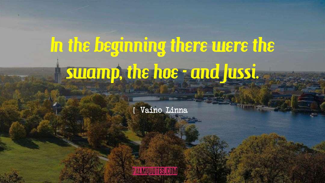 Vaino Linna Quotes: In the beginning there were