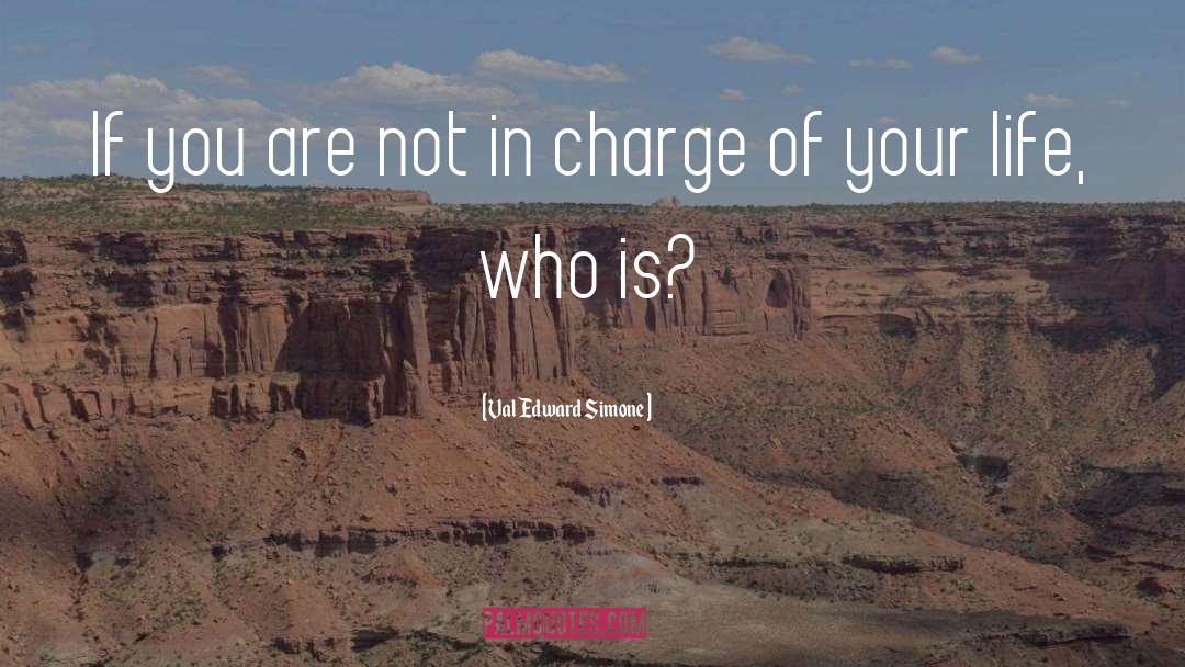 Val Edward Simone Quotes: If you are not in