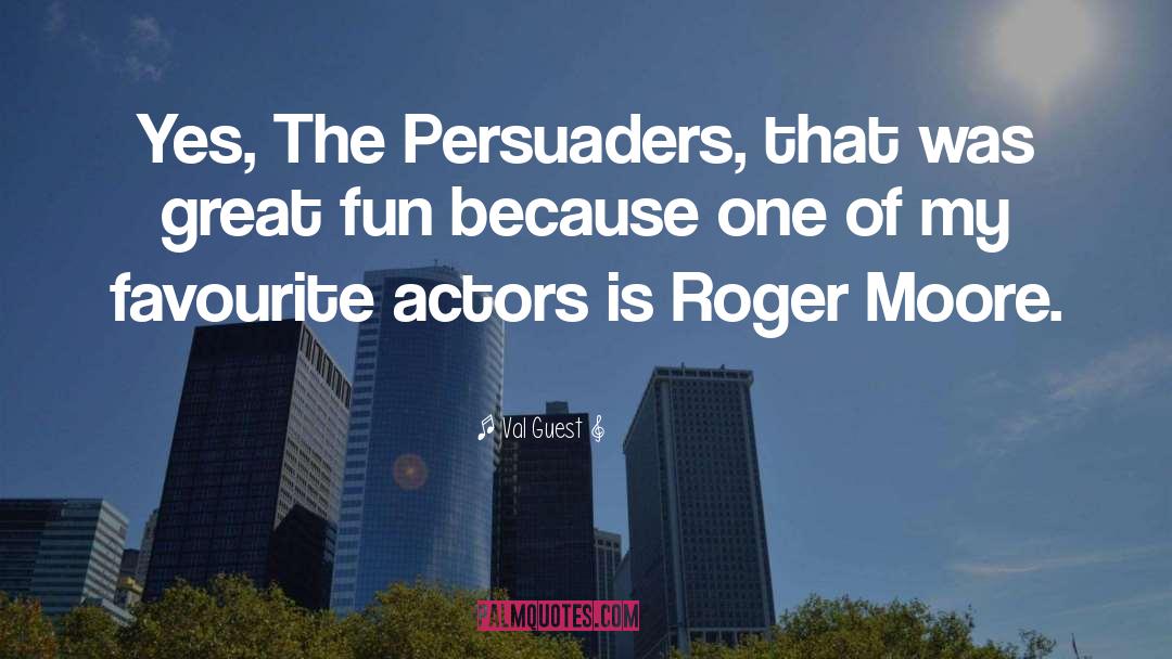 Val Guest Quotes: Yes, The Persuaders, that was