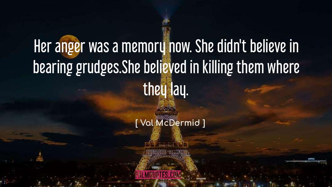 Val McDermid Quotes: Her anger was a memory