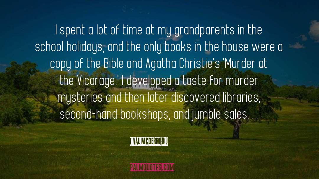 Val McDermid Quotes: I spent a lot of