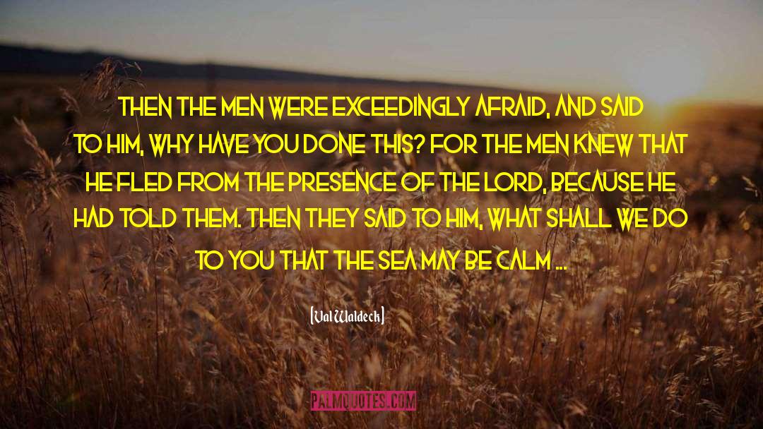Val Waldeck Quotes: Then the men were exceedingly