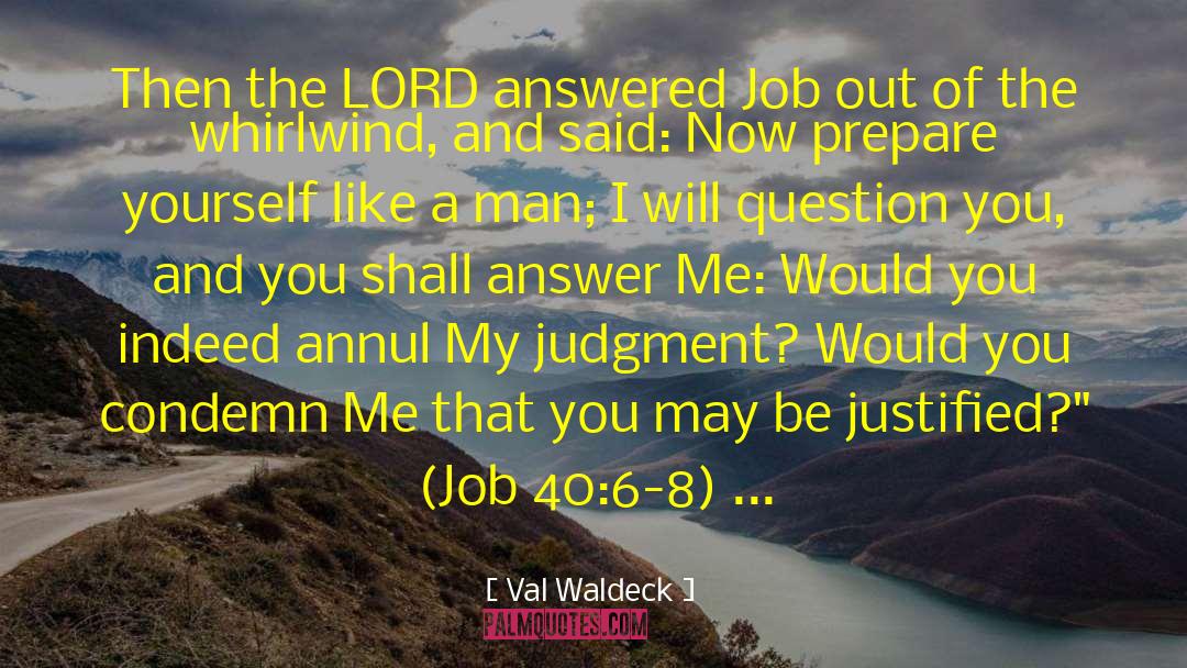 Val Waldeck Quotes: Then the LORD answered Job