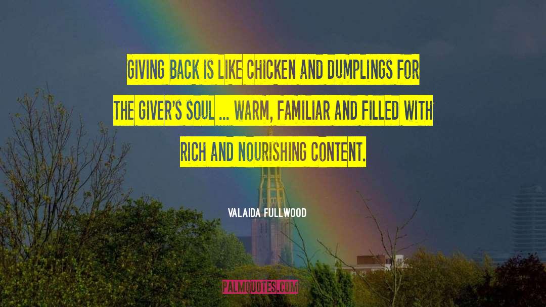 Valaida Fullwood Quotes: Giving Back is like chicken